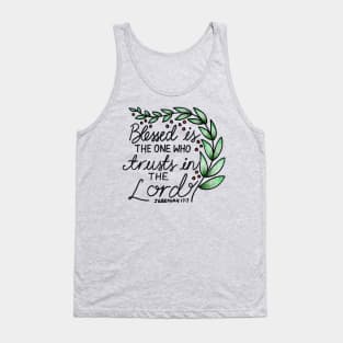 Blessed Is The One Who Trusts In The Lord Tank Top
